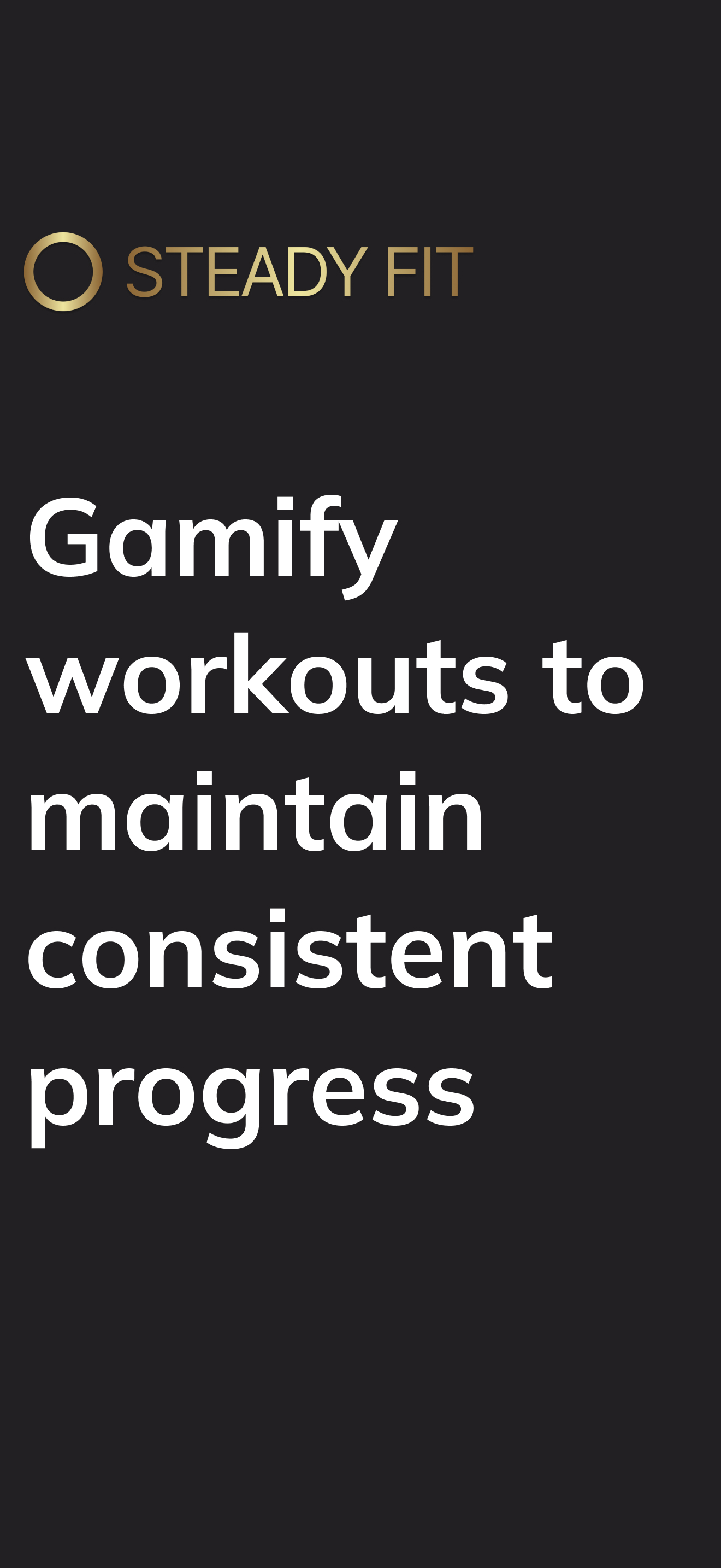 Gamify workouts to maintain consistent progress